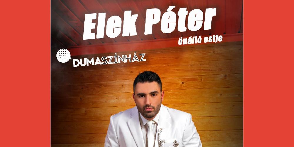 Dumaszínház: Elek Péter- Lehetek őszinte?