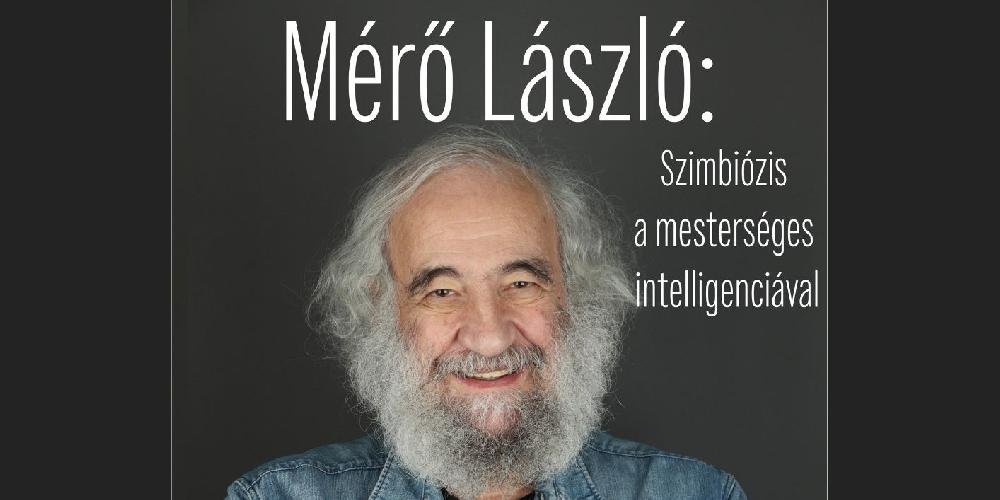 Tudományos Stand Up – Mérő László: Mesterséges intelligencia