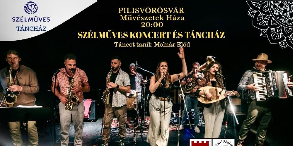 SZÉLMŰVES KONCERT + TÁNCHÁZ